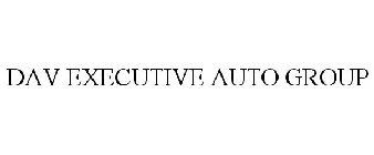 DAV EXECUTIVE AUTO GROUP