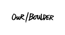 OUR / BOULDER