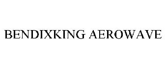 BENDIXKING AEROWAVE
