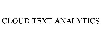 CLOUD TEXT ANALYTICS