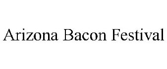 ARIZONA BACON FESTIVAL