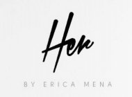 HER BY ERICA MENA