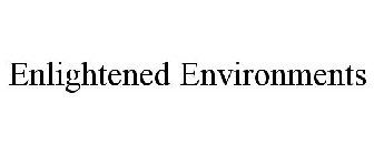 ENLIGHTENED ENVIRONMENTS