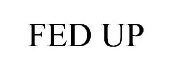 FED UP
