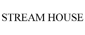 STREAM HOUSE