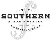 S THE SOUTHERN STEAK & OYSTER NASHVILLE, TN. SOUTH OF SOMEWHERETN. SOUTH OF SOMEWHERE