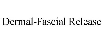 DERMAL-FASCIAL RELEASE