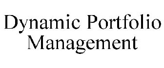 DYNAMIC PORTFOLIO MANAGEMENT