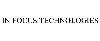 IN FOCUS TECHNOLOGIES