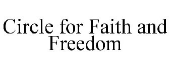 CIRCLE FOR FAITH AND FREEDOM