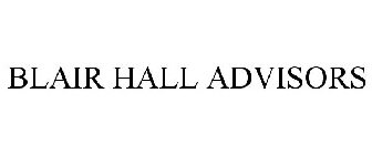 BLAIR HALL ADVISORS