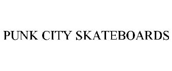 PUNK CITY SKATEBOARDS