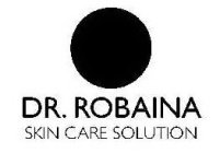 DR. ROBAINA SKIN CARE SOLUTION