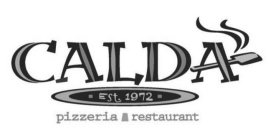 CALDA PIZZERIA RESTAURANT EST. 1972