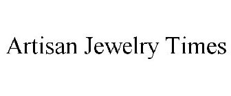 ARTISAN JEWELRY TIMES