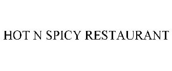 HOT N SPICY RESTAURANT