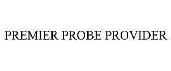 PREMIER PROBE PROVIDER