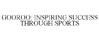 GOOROO: INSPIRING SUCCESS THROUGH SPORTS