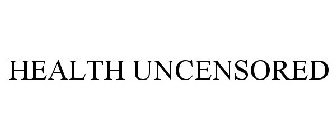 HEALTH UNCENSORED