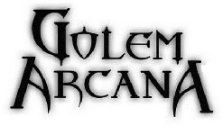 GOLEM ARCANA