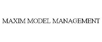 MAXIM MODEL MANAGEMENT