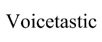 VOICETASTIC