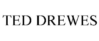 TED DREWES