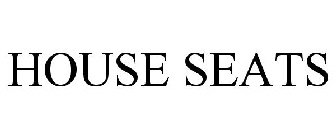 HOUSE SEATS