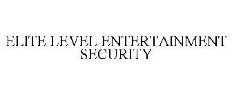 ELITE LEVEL ENTERTAINMENT SECURITY