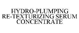 HYDRO-PLUMPING RE-TEXTURIZING SERUM CONCENTRATE