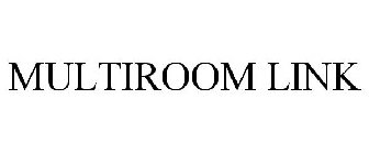 MULTIROOM LINK