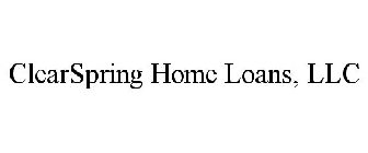 CLEARSPRING HOME LOANS, LLC