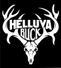 HELLUVA BUCK