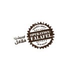 OPERATION: FALAFEL SERIOUS ABOUT OUR STUFF