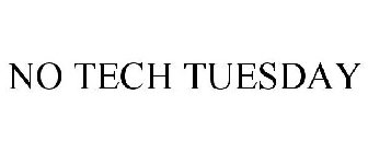 NO TECH TUESDAY