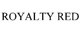 ROYALTY RED