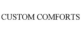 CUSTOM COMFORTS