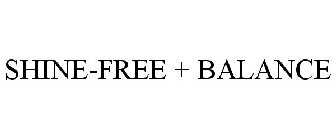 SHINE-FREE + BALANCE