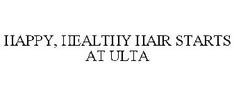 HAPPY, HEALTHY HAIR STARTS AT ULTA