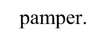 PAMPER.