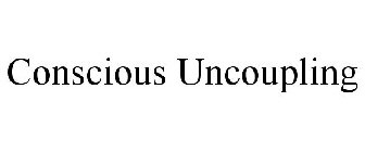 CONSCIOUS UNCOUPLING