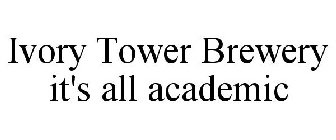 IVORY TOWER BREWERY IT'S ALL ACADEMIC