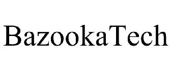 BAZOOKATECH