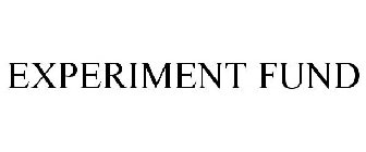EXPERIMENT FUND