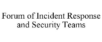 FORUM OF INCIDENT RESPONSE AND SECURITY TEAMS