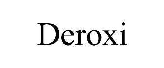 DEROXI