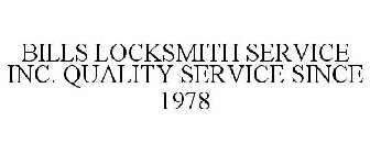 BILLS LOCKSMITH SERVICE INC. QUALITY SERVICE SINCE 1978