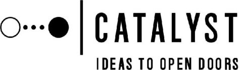 CATALYST IDEAS TO OPEN DOORS