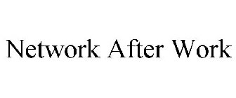 NETWORK AFTER WORK