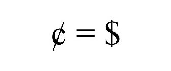 ¢ = $